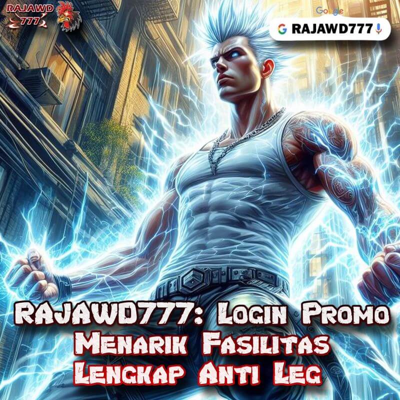 RAJAWD777: Login Promo Menarik Fasilitas Lengkap Anti Leg